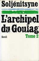 L'ARCHIPEL DU GOULAG.TOME 2.1918-1956.TROISIEME ET QUATRIEME PARTIES. B0045BUTB0 Book Cover