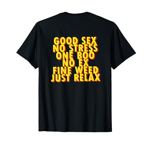 Good Sex No Stress Fine Weed Just Relax 420 - Espalda Camiseta