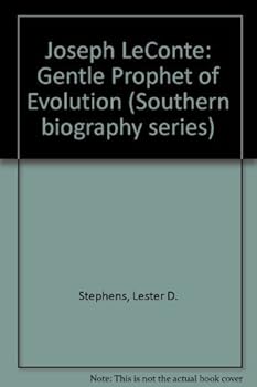 Hardcover Joseph Leconte: Gentle Prophet of Evolution (Southern Biography Series) Book