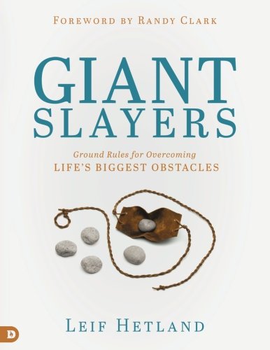 Giant Slayers: Ground Rules for Overcoming Life'sGreatest Obstacles