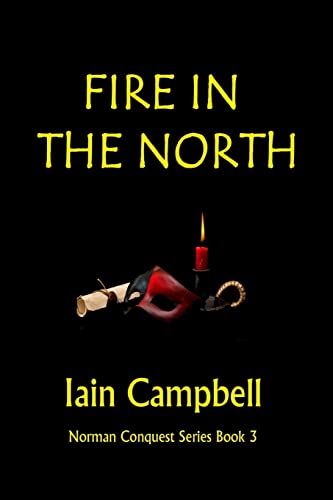 Fire In the North: Norman Conquest Series Book 3 (Volume 3)