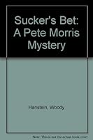 Sucker's Bet: A Pete Morris Mystery 160461627X Book Cover