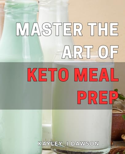 Master the Art of Keto Meal Prep: Effortless and Delicious