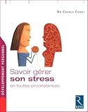  Savoir gérer son stress en toutes circonstances