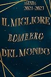  Il Migliore Bombero del mondo: Agenda 2021-2023  Calendario mensile 2021-2023  Pianificatore a 3 anni  Calendario 36 mesi  Agenda 2021-2023 Settimanale e Giornaliera (Regalo per Bombero)