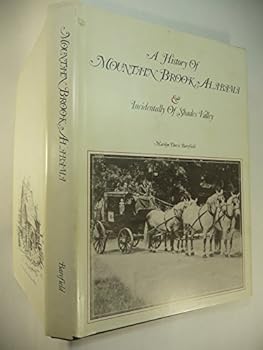 Hardcover History of Mountain Brook, Alabama and Incidentally of Shades Valley Book