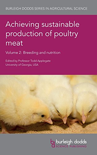 Achieving sustainable production of poultry meat Volume 2: Breeding and nutrition (Burleigh Dodds Series in Agricultural Science)