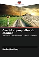 Qualité et propriétés du charbon: Introduction à la technologie et à l'analyse du charbon (French Edition) 6208658551 Book Cover