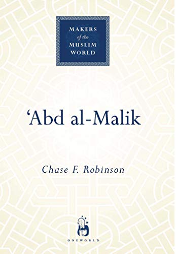'Abd al-Malik (Makers of the Muslim World)