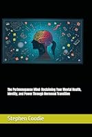 The Perimenopause Mind: Reclaiming Your Mental Health, Identity, and Power Through Hormonal Transition B0G2Y3D59Y Book Cover