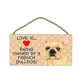 French Bulldog (Love is being owned by) Door Sign 5''x10''