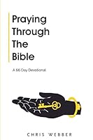 Praying Through The Bible: A 66 Day Devotional 1650139780 Book Cover