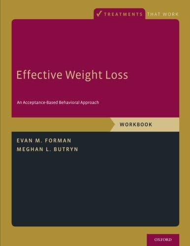 Effective Weight Loss: An Acceptance-Based Behavioral Approach, Workbook (Treatments That Work)