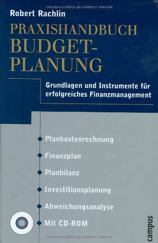 Praxishandbuch Budgetplanung: Grundlagen und Instrumente für erfolgreiches Finanzmanagement