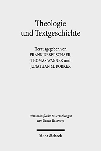 Theologie und Textgeschichte: Septuaginta und Masoretischer Text als Ausserungen Theologischer Reflexion (Wissenschaftliche Untersuchungen zum Neuen Testament)