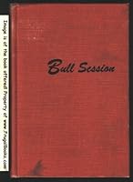 Bull Session B0007DYAM4 Book Cover