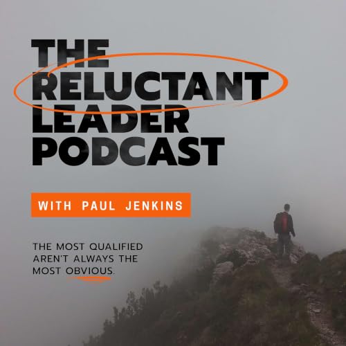 『The Reluctant Leader Podcast with Paul Jenkins』のカバーアート