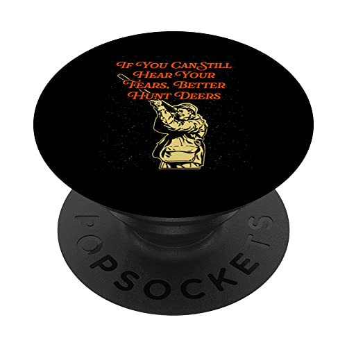 Still Hear Fears Hunt Deers Hunting Motivational Quote PopSockets Swappable PopGrip, Black