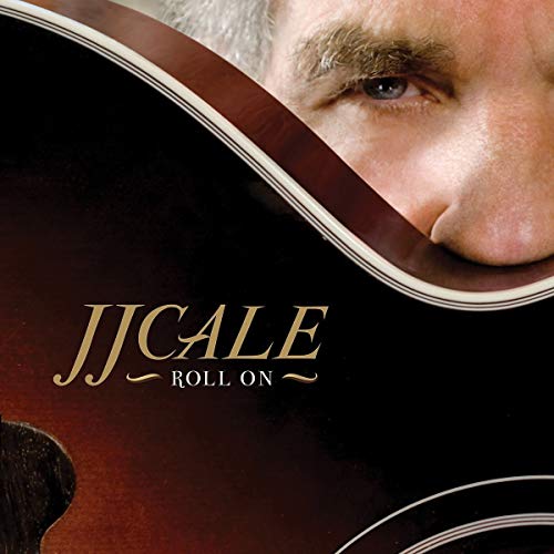 Cale, Roll On