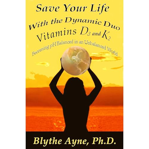 Save Your Life with the Dynamic Duo &amp;ndash; D3 and K2 by Blythe Ayne Ph.D. episode artwork