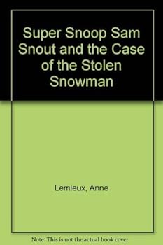 Paperback Super Snoop Sam Snout and the Case of the Stolen Snowman Book