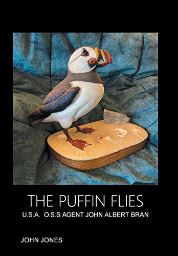 The Puffin Flies: U.S.A. O.S.S Agent John Albert Bran