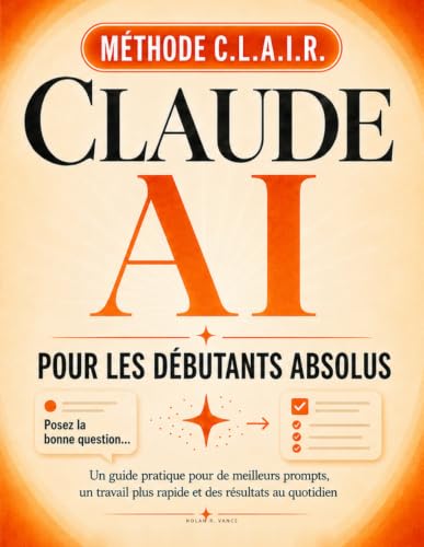 Claude AI Pour Grands Débutants: Le...