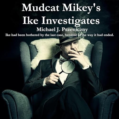 『Mudcat Mikey's Ike Investigates』のカバーアート
