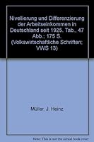 Nivellierung Und Differenzierung Der Arbeitseinkommen in Deutschland Seit 1925 3428010655 Book Cover
