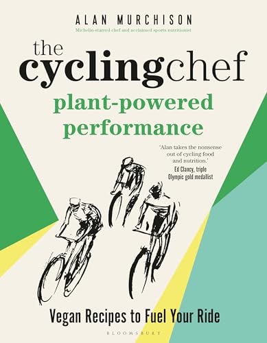 The Cycling Chef: Plant-Powered Performance: Vegan Recipes to Fuel Your Ride (English Edition)