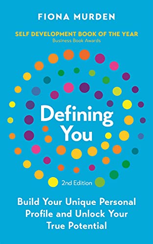 Defining You: How to profile yourself and unlock your full potential - SELF DEVELOPMENT BOOK OF THE YEAR