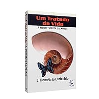 Um Tratado Da Vida. A Morte Subita Da Morte 8587430726 Book Cover