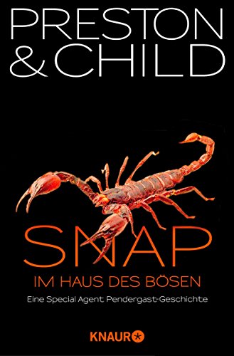 Snap Im Haus Des Bosen Eine Aloysius Pendergast Kurzgeschichte Ebook Preston Child Amazon De Kindle Shop