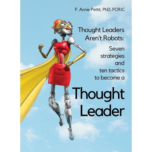 7 Strategies and 10 Tactics to Become a Thought Leader by F. Annie Pettit episode artwork