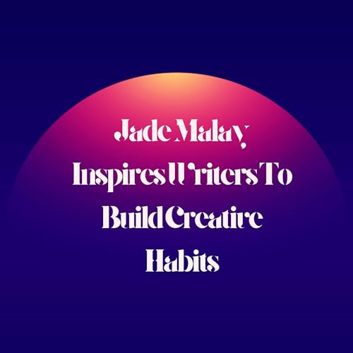 Jade Malay Inspires Writers To Build Creative Habits