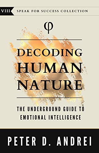 Cover of Decoding Human Nature: The Underground Guide to Emotional Intelligence (Speak for Success Book 8)