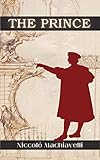  The Prince: The 1500s Machiavelli Original Book (Annotated) (English Edition)
