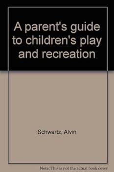 Mass Market Paperback A Parent's Guide to Children's Play and Recreation Book