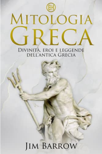 Mitologia greca: Divinità, eroi e leggende dell’antica Gre