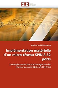 Paperback Implémentation Matérielle d''un Micro-Réseau Spin À 32 Ports [French] Book