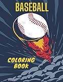 Baseball Coloring Book: Adults and Kids Coloring Book,Great Baseball To Develop Gratitude and Mindfulness through Positive Affirmations