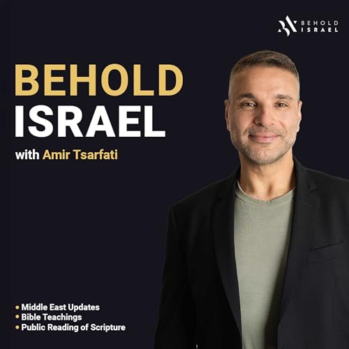 Behold Israel Podcast Por Amir Tsarfati arte de portada