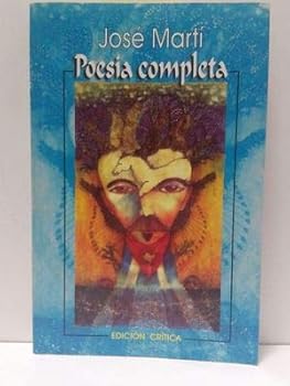 JOSÉ MARTÍ. POESÍA COMPLETA.