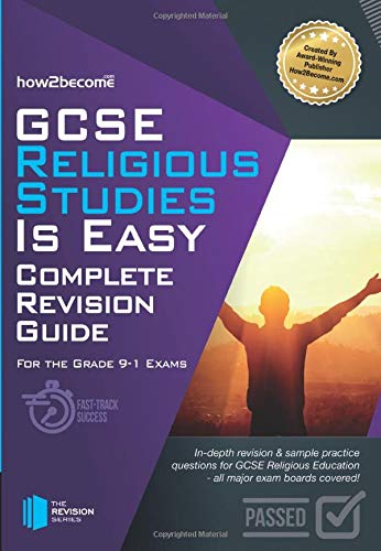GCSE Religious Studies is Easy: Complete Revision Guide for the Grade 9-1 Course: : In-depth Revision & Sample Practice Questions for GCSE Religious Education - all major exam boards covered!