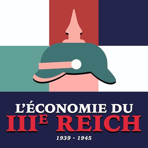 Mais pourquoi les Nazis ont-ils perdu la Guerre Économique (et pourquoi c'était inévitable) ? cover art