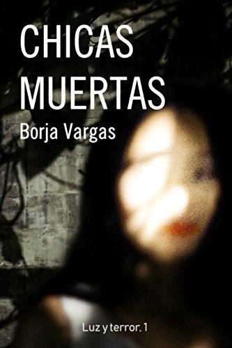 Chicas muertas (Luz y terror nº 1) (Spanish Edition)