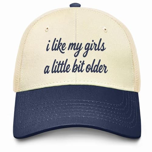 I Like My Girls A Littles Bit Older Trucker Hats Funny Cap for Women