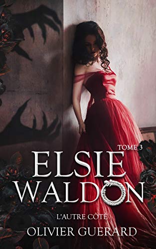 Télécharger Elsie Waldon: Tome 3 - L'Autre Côté PDF Ebook En Ligne