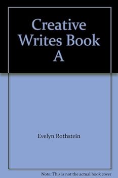 Unknown Binding Creative Writes Book A Book