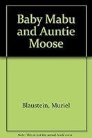 Baby Mabu and Auntie Moose 0590078747 Book Cover